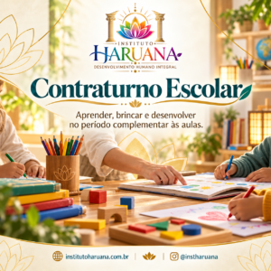 Contraturno Escolar Haruana: Aprender, Desenvolver e Florescer
